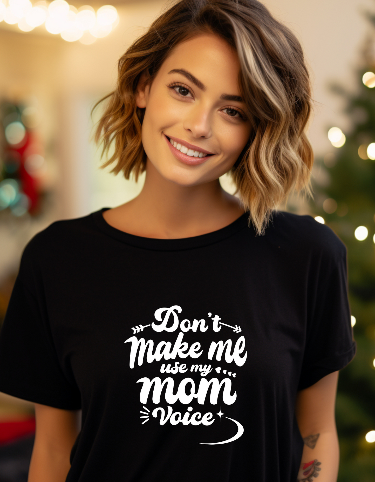 Don't Make Me Use My Mom Voice T-Shirt