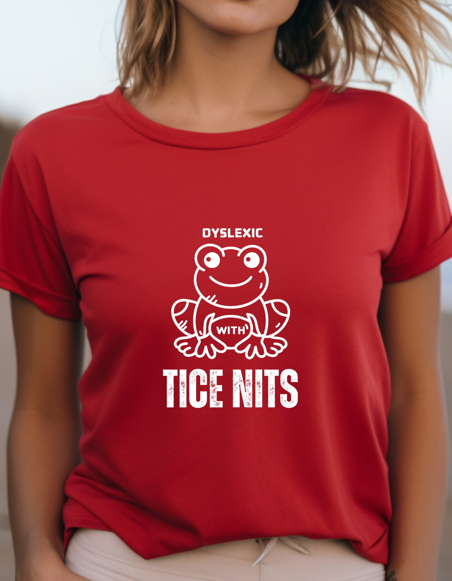 Dyslexic with tice nits T-Shirt