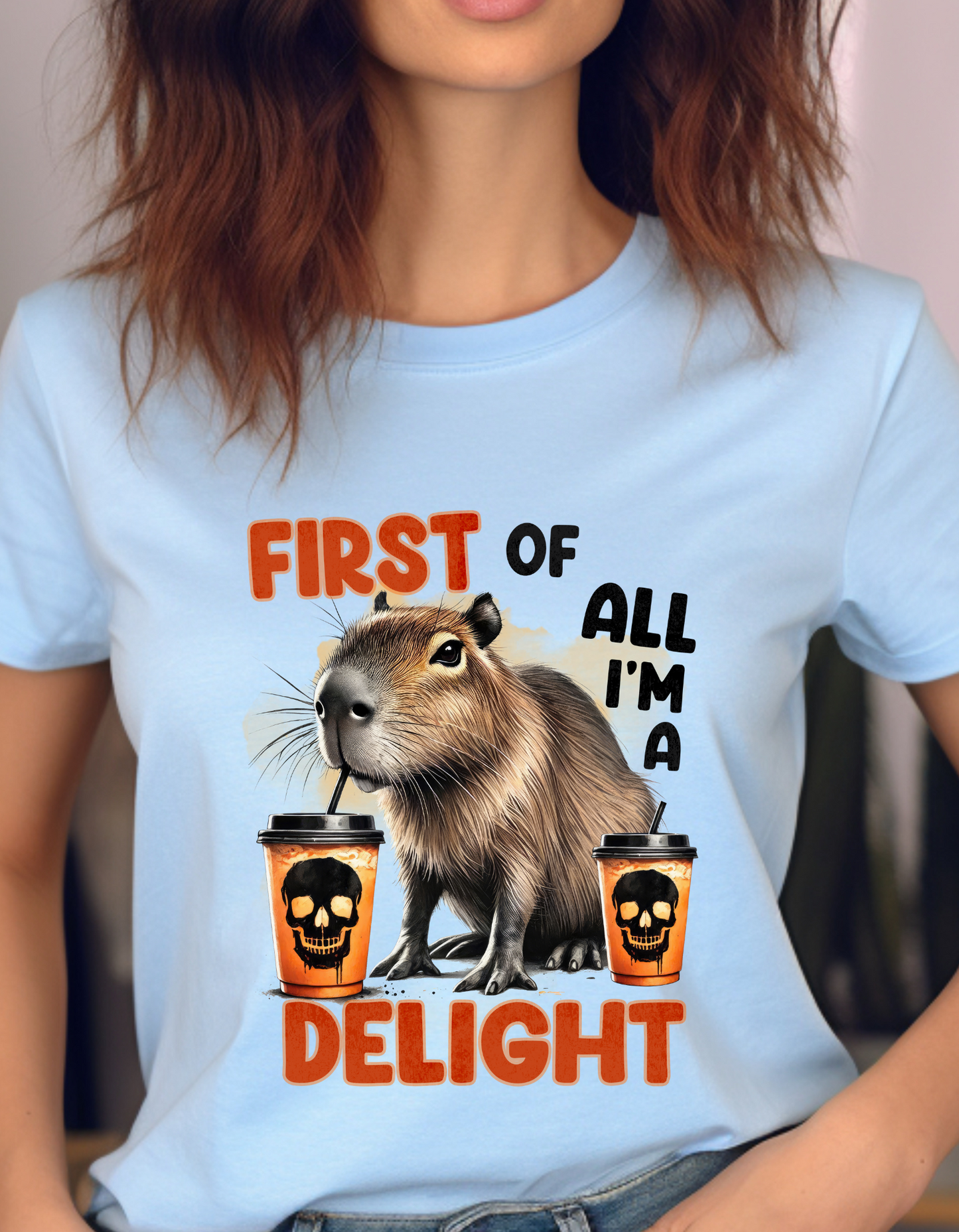 First of all I'm a delight Funny T-Shirt