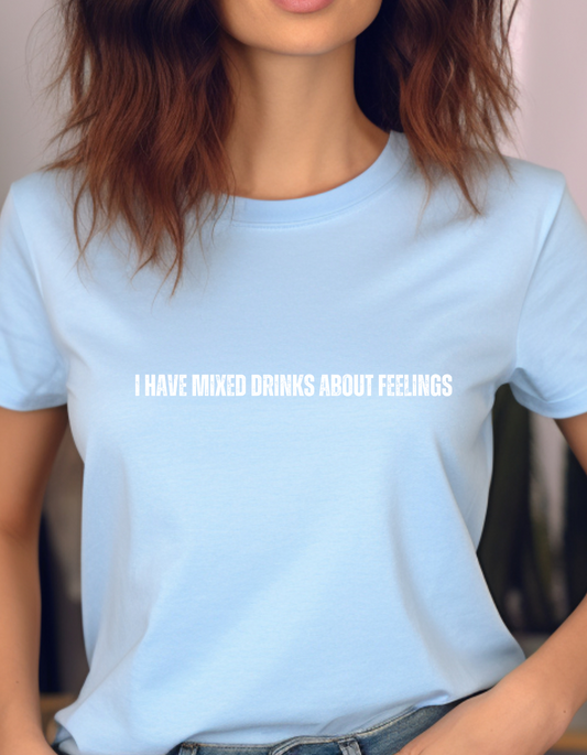 I have mixed drinks T-Shirt Men/Women