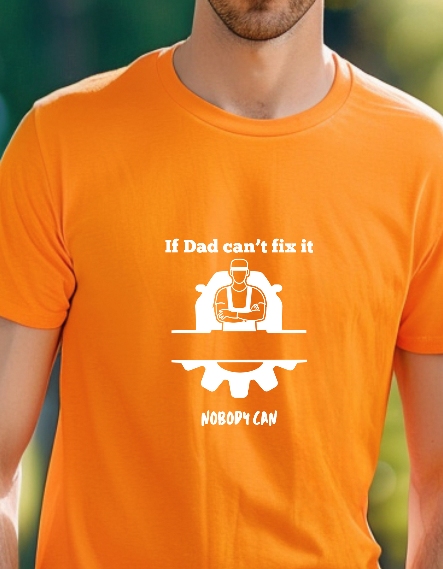 If dad can't fix it T-Shirt