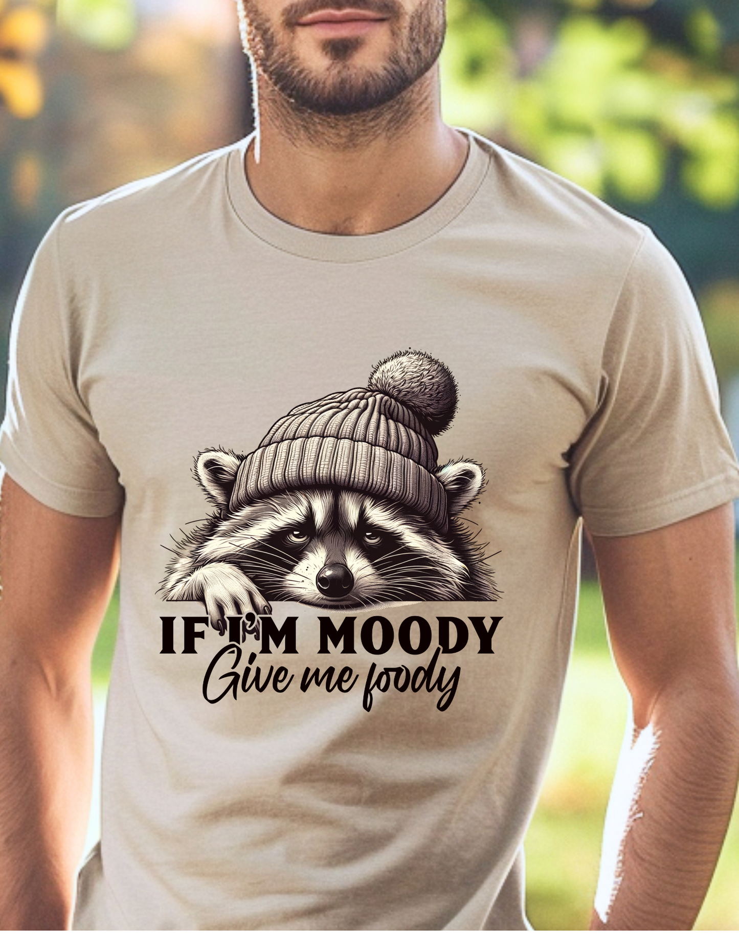 If I'm moody give me foody Funny T-Shirt Men/Women