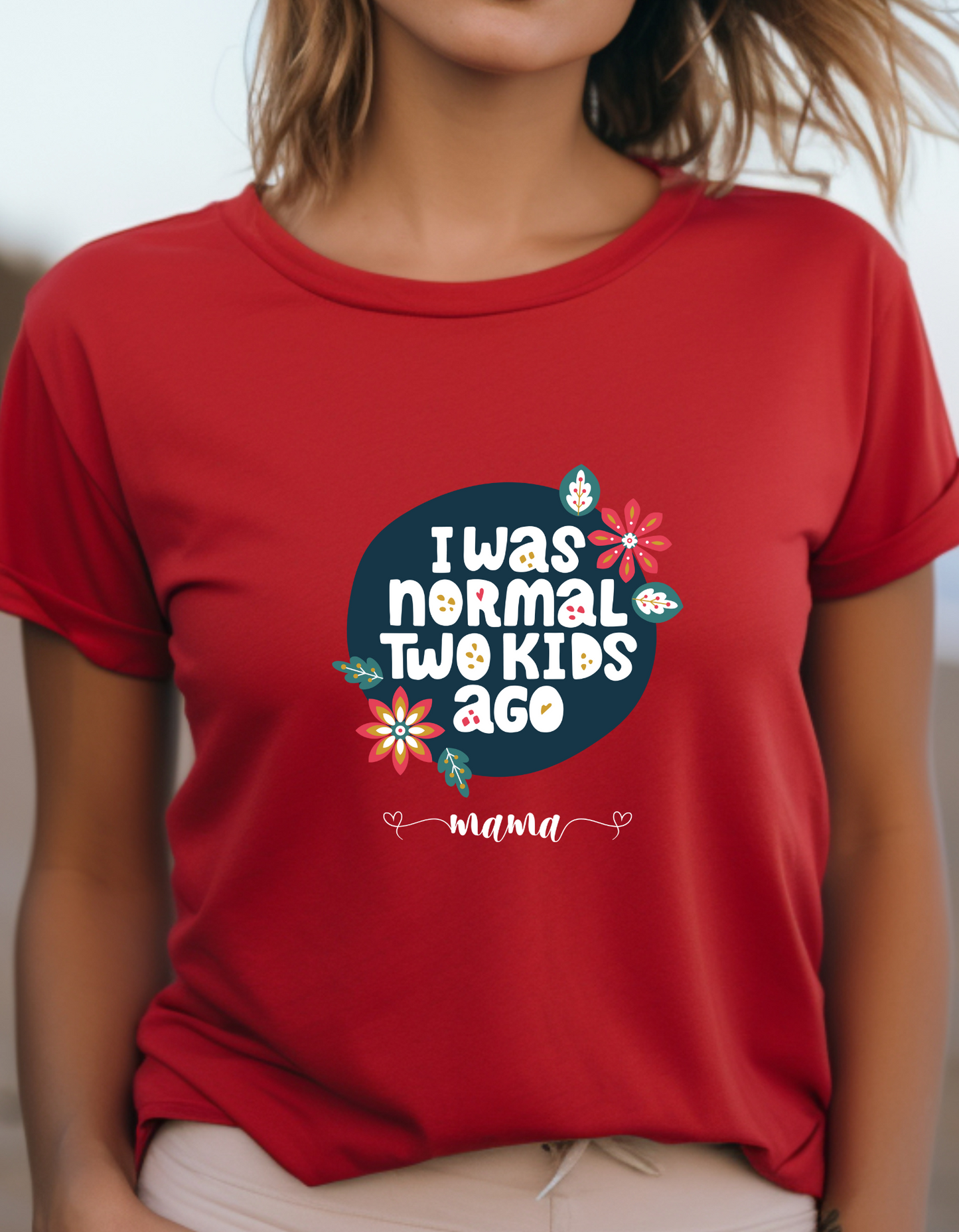 I Was Normal Two Kids Ago T-Shirt