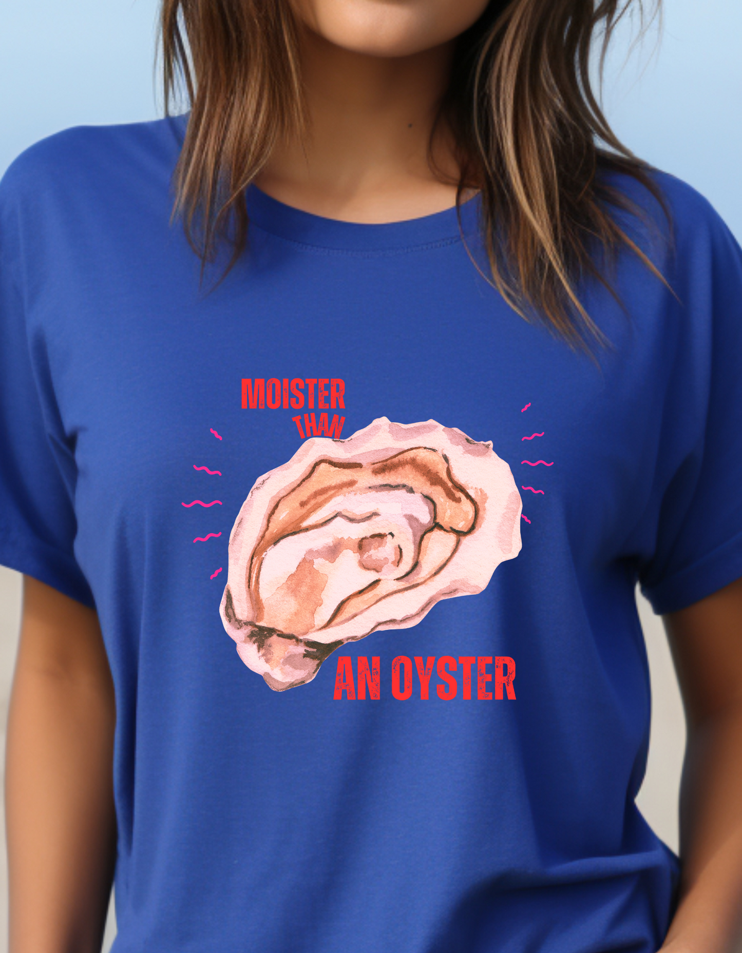Moister Than An Oyster T-Shirt