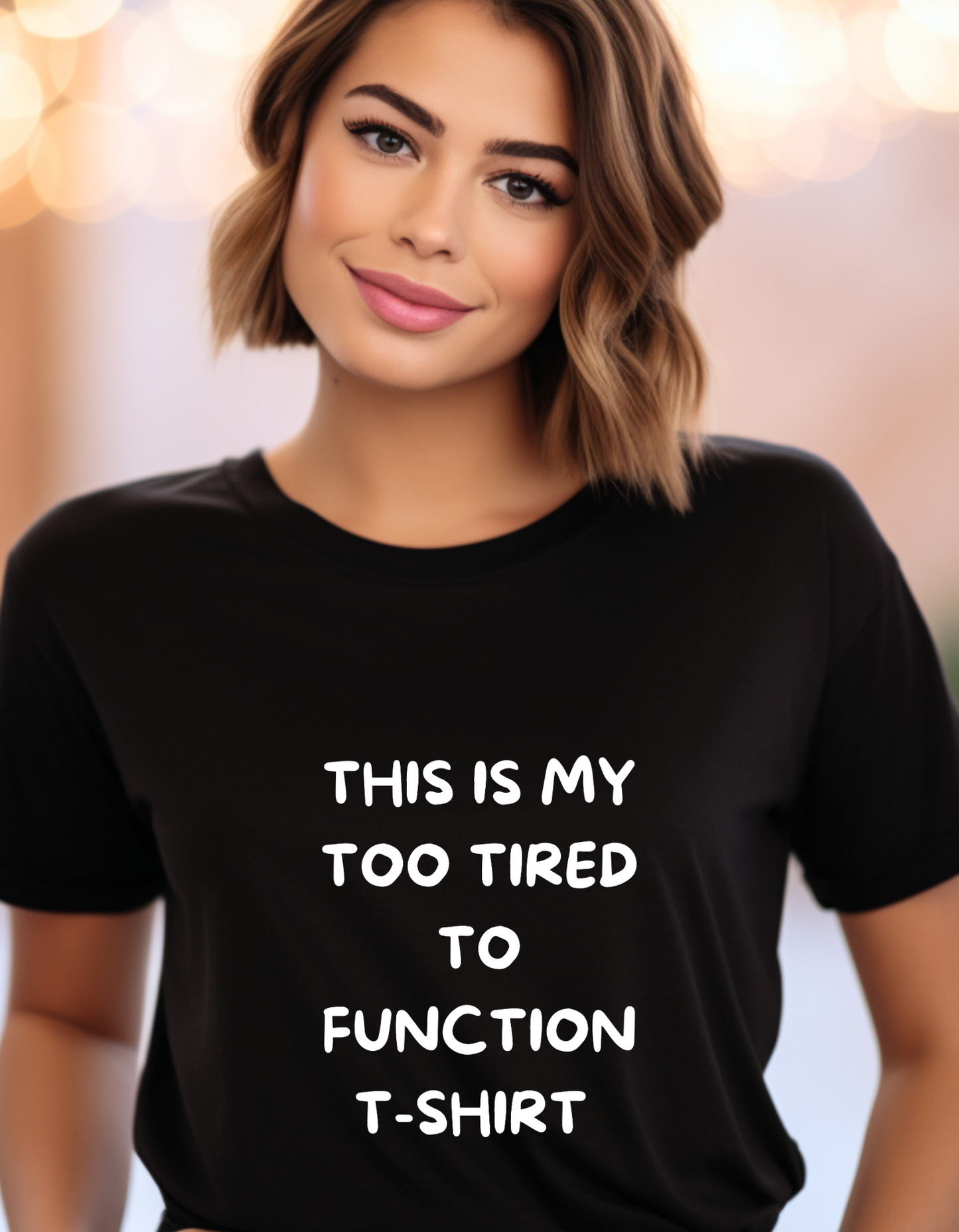 This is my too tired T-Shirt