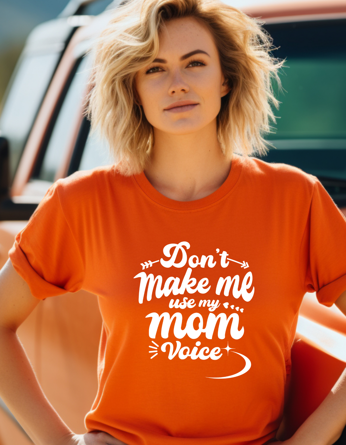Don't Make Me Use My Mom Voice T-Shirt