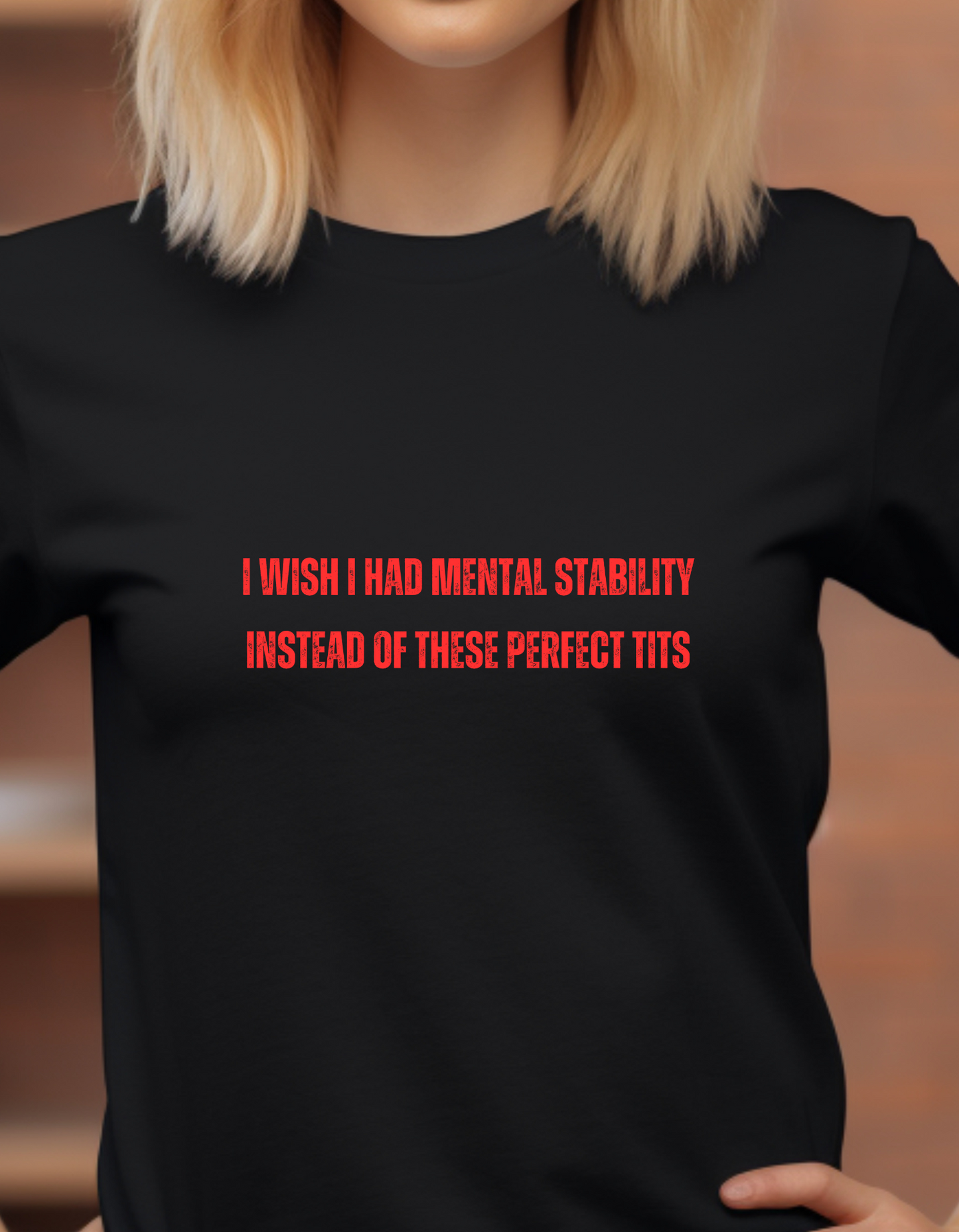 I wish I had mental stability T-Shirt