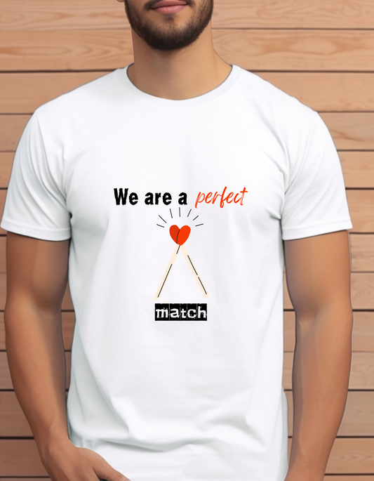 We are a perfect match Valentine's Day T-Shirt Men/Women